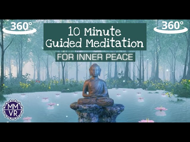 10 Minute Guided Meditation ~ Inner Peace Meditation In 360VR