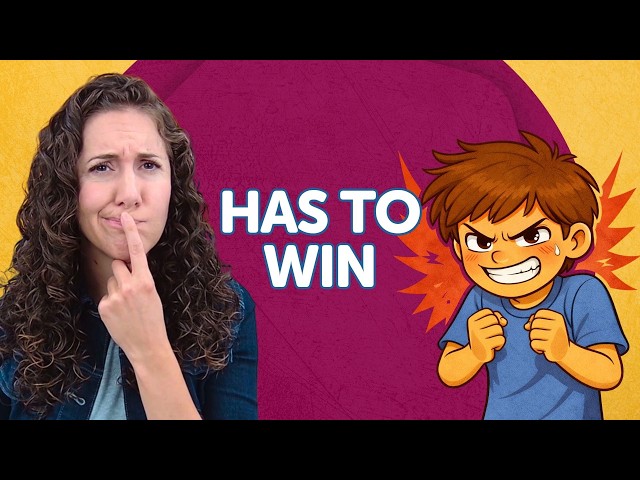 My Child Has to Win. What Should I Do?