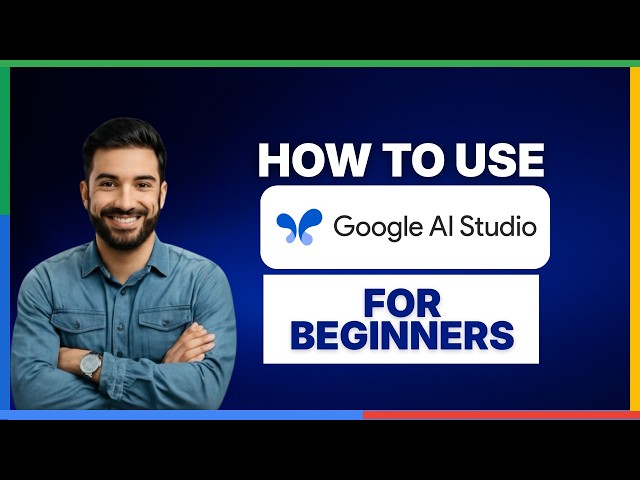 how to use google ai studio for beginners[2026 Full Guide]