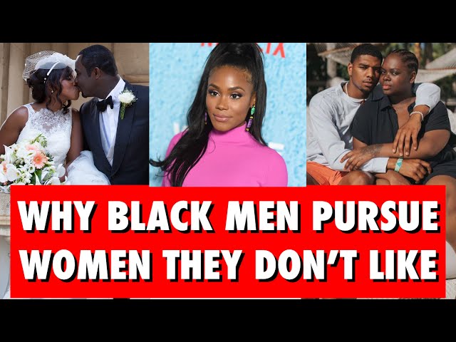 Newlywed Discovers Colorist Husband isn’t Attracted to Her + Why Men Pursue Women they don’t Like