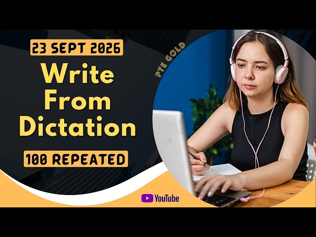 PTE Write From Dictation - SEPTEMBER 2026 - MUST PRACTICE
