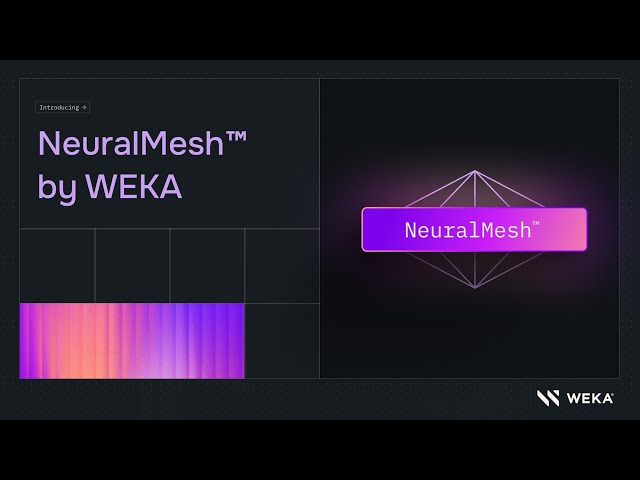 NeuralMesh™ by WEKA®: Storage Rewired for the AI Era