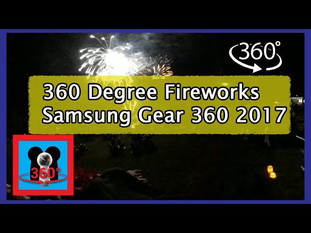 360 Video of Fireworks using Samsung Gear 360 2017 - Virtual Reality