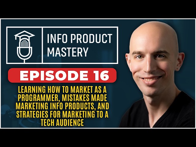 Info Product Mastery: Episode 16 |  Learning how to market as a programmer