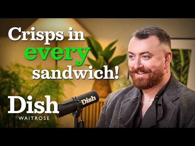 Sam Smith LOVES Food More Than Music | Dish Podcast | Waitrose