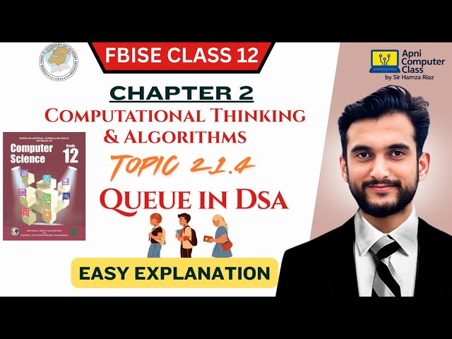 FBISE Class 12 Computer Chapter 2 | Queue in DSA | Topic 2.1.4 Full Explanation in Urdu