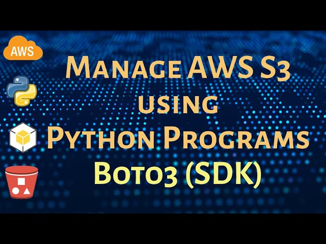 Automate and Manage AWS S3 using Python Boto3 | Complete Tutorial