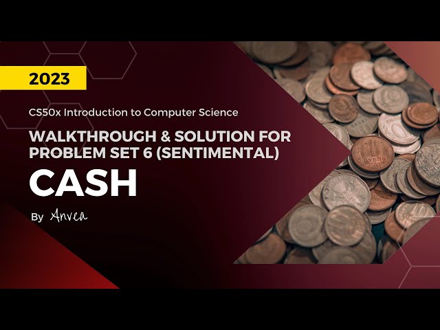 [2023] CS50 - (Week 6) Cash (Python) Solution | Walkthrough & Guide for Beginners | By Anvea