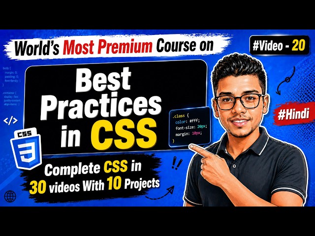 CSS Best Practices & Code Organization | Write Clean & Professional CSS | #Video 20