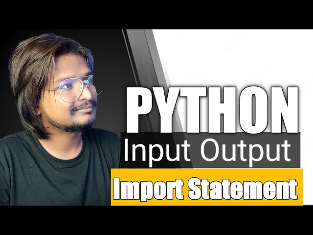 #10 Python Input, Output and Import | Tutorial