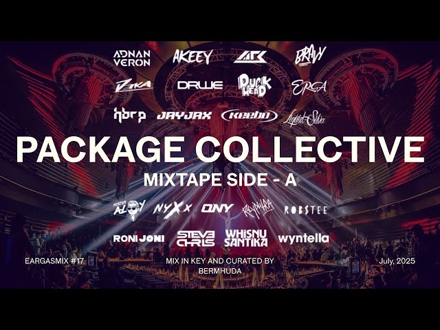 Best of Package Collective Remixes July 2025 - Side A | EARGASMIX #17 by BERMHUDA