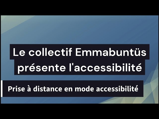 Emmabuntus Debian Edition 5 Prise à distance en mode accessibilité