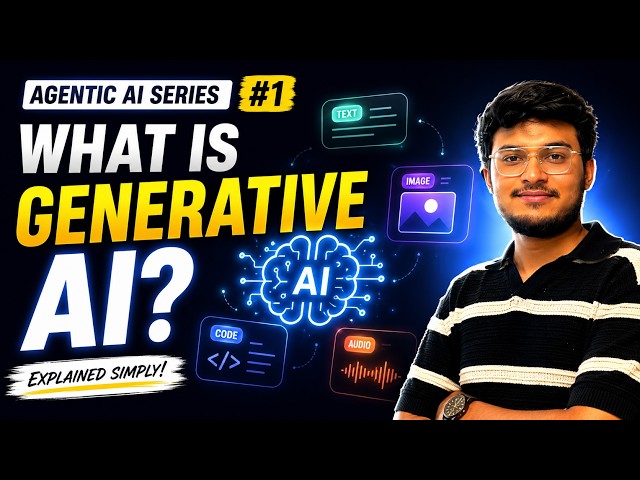 What is Generative AI? The Complete Beginner's Guide (2026) | Agentic AI Series #1