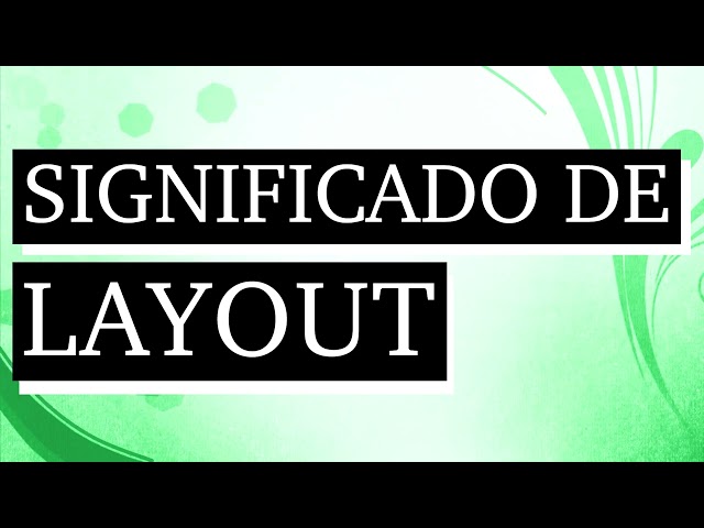 Meaning of layout - What is layout - What is the meaning of layout