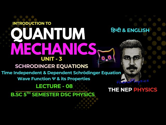 Schrödinger Wave Equation 🐈 I B.Sc 5th Sem PHYSICS DSC I UNIT-3 Lecture 08
