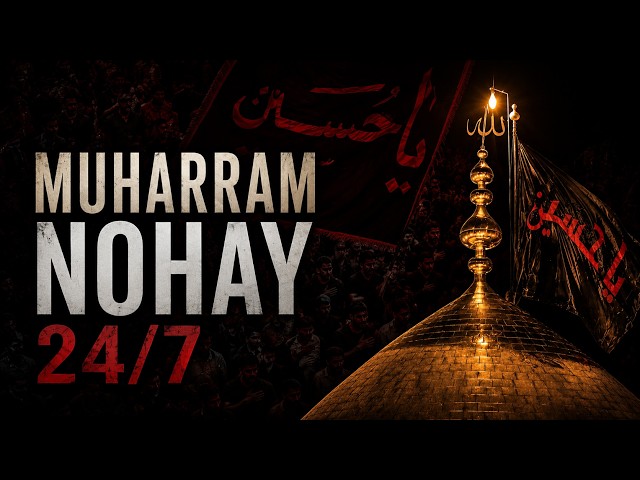 🔴Muharram Nohay | Urdu Nohay 2026 | Ya Hussain (A.S) | Azadari Live 24/7