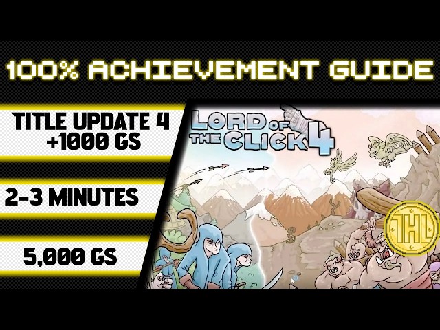Lord of the Click 4 Update 4 100% Achievement Walkthrough * 1000GS in 2-3 Minutes *
