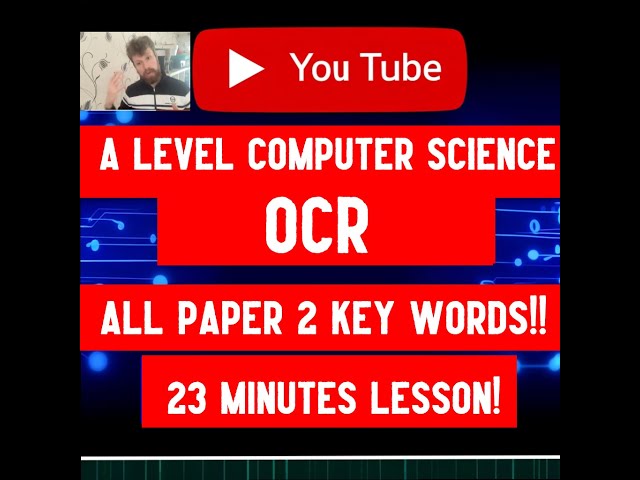 A level Computer Science OCR - All Paper 2 key words