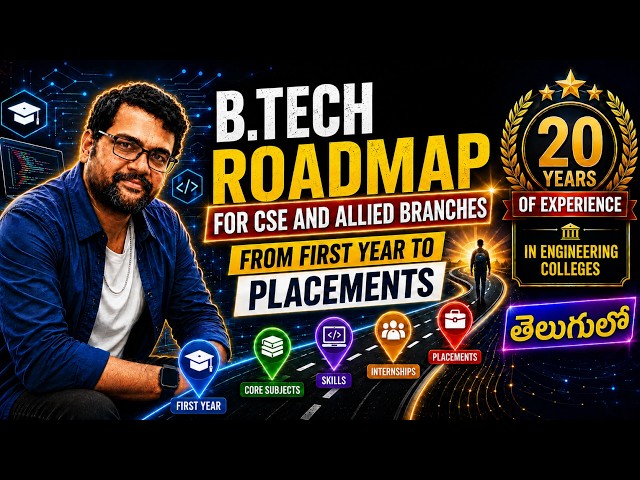 B.TECH in CSE & Allied Branches Roadmap 2026 || 1st Year to Placements || In Telugu