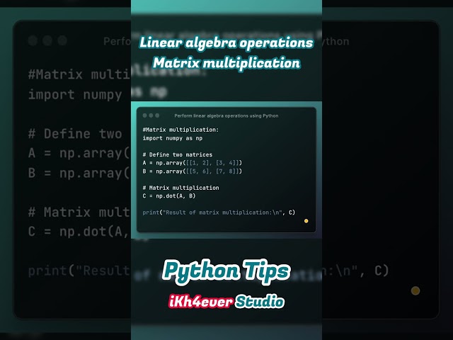 Linear algebra operations - Matrix multiplication using Python #ikh4ever #linearalgebra #python