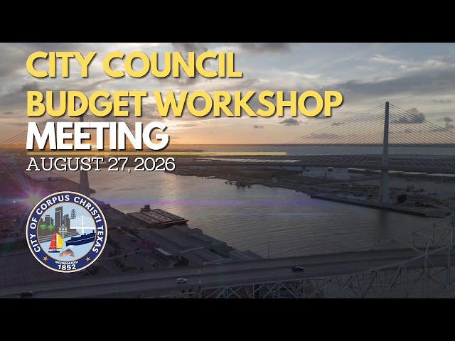 City of Corpus Christi | FY 27 Budget Workshop August 27, 2026