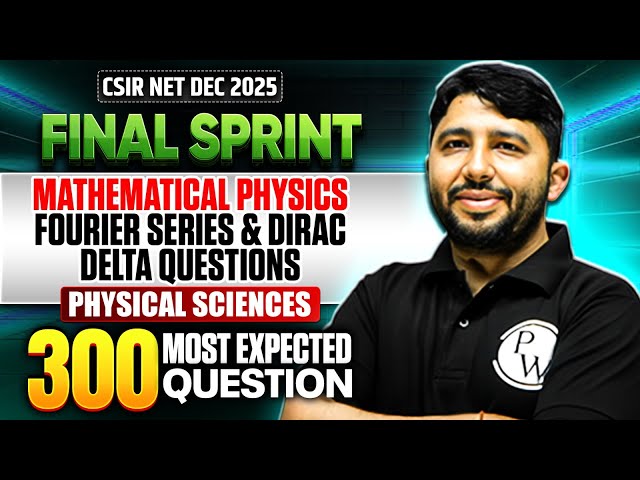 Mathematical Physics - Fourier Series & Dirac Delta Questions | CSIR NET Physical Science | PW