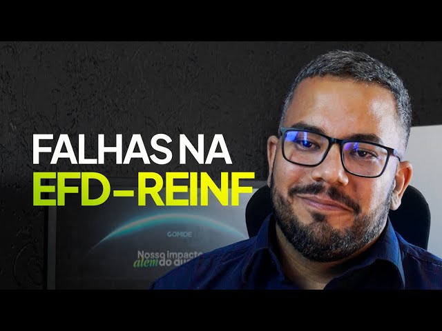 Erros comuns na entrega da EFD-Reinf