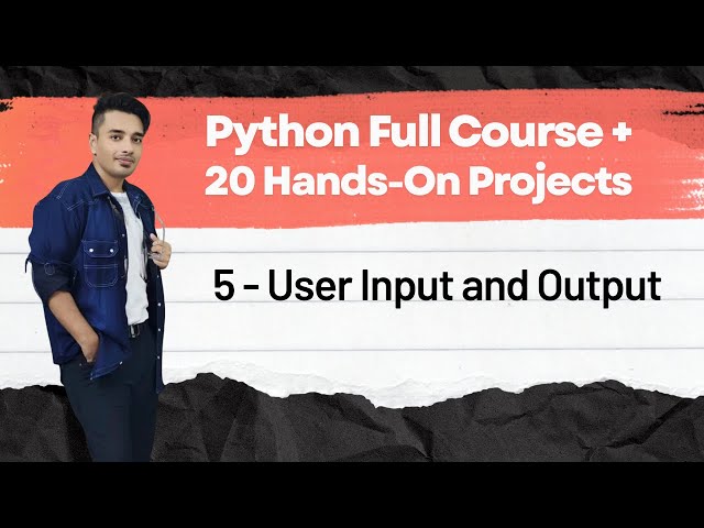 📙 5 - User Input and Output | Python Full Course + 20 Hands On Projects