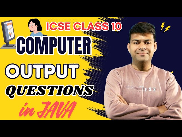 ICSE Class 10 Java Output Questions | Score 100 in Computer 🔥