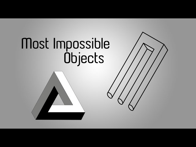 5 Most Impossible Objects