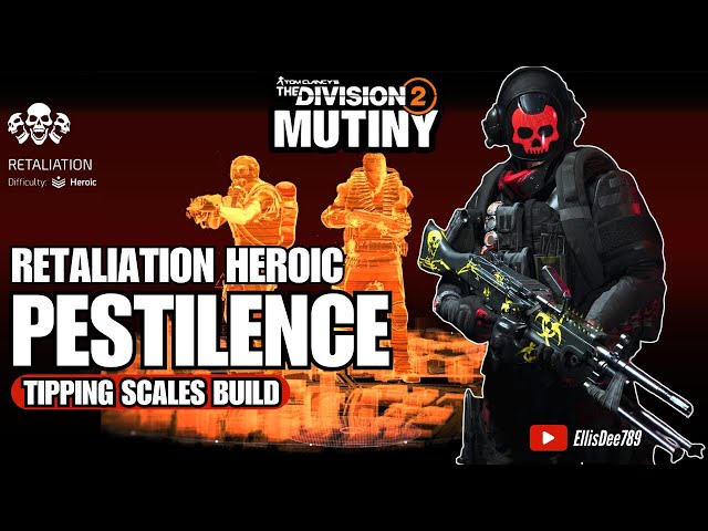 RETALIATION HEROIC | PESTILENCE Tipping Scales Tank Build - The Division 2