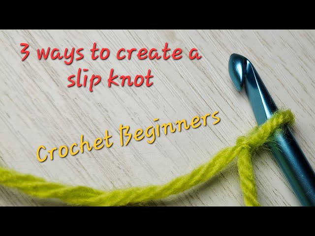 Easy Slip Knot for Crochet Beginners - 3 Ways
