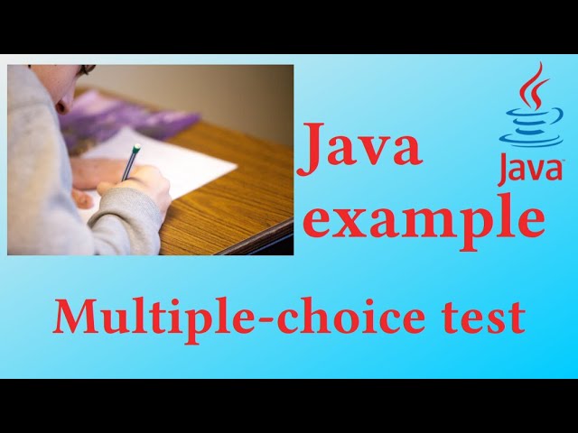 Create a multiple-choice test - Java Example