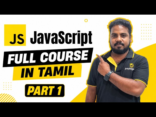 JavaScript Full Course in Tamil - Part 1 | Introduction to JavaScript for Beginners | Payilagam
