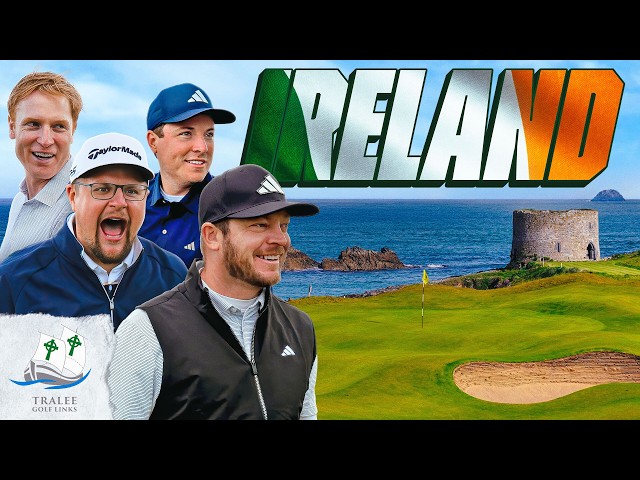 Fore Play Goes To Ireland - The Golf Trip of a Lifetime (Tralee)