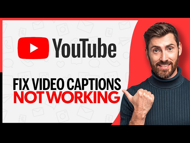 How To Fix YouTube Video Captions Not Working - Step by Step