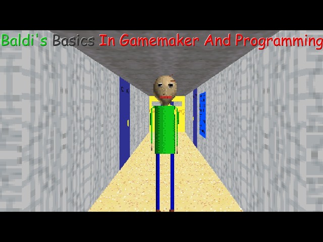 Baldi's Basics in Gamemaker and Programming - DEMO (Baldi Fangame)