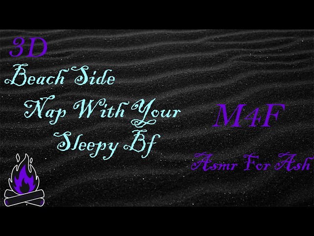 (M4F) Beach Side Nap With Your Sleepy Bf [Asmr For Ash, Roleplay Asmr, 3D]