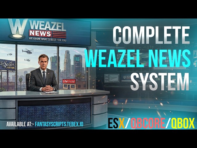 FiveM News Script | Live TV, Newspaper & Reporters — Weazel News