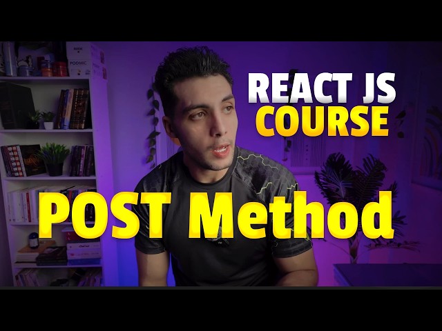#41 إرسال البيانات بـ POST Method عن طريق Fetch API و Axios | كورس react js كامل بالعربي