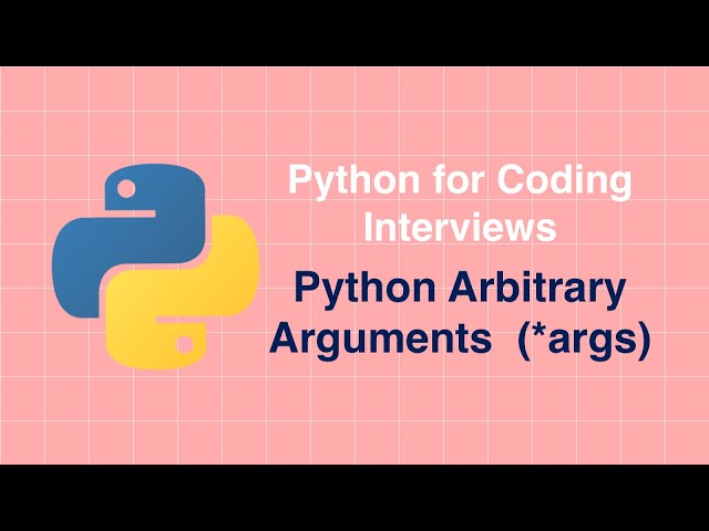 Python for Coding Interviews - Python Arbitrary Arguments  (*args)