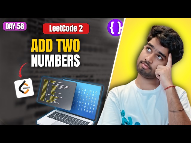 Day 58: LeetCode 2 Add Two Numbers | Linked List + Carry | Google | Meta | Top Interview 150