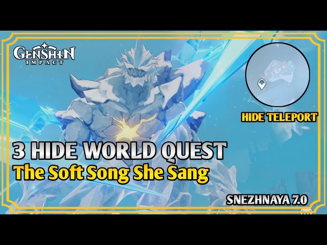 The Soft Song She Sang - 3 Hide World Quest Snezhnaya 7.0 Full Guide | Genshin Impact