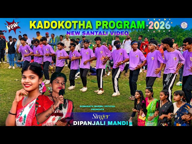 Kadokotha Program Video 2026 | Dipanjali Mandi Santali Program Video Song | Somanath Murmu Official 