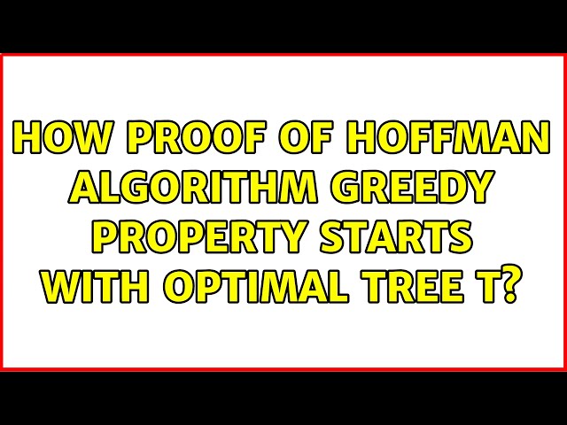 How proof of Hoffman algorithm greedy property starts with optimal tree T?