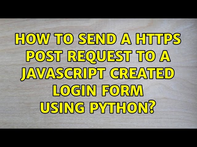 How to send a HTTPS POST request to a JavaScript created login form using Python?