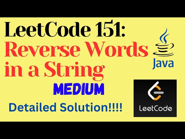 LeetCode151 : Reverse Words in a String || MEDIUM || JAVA || Detailed Solution