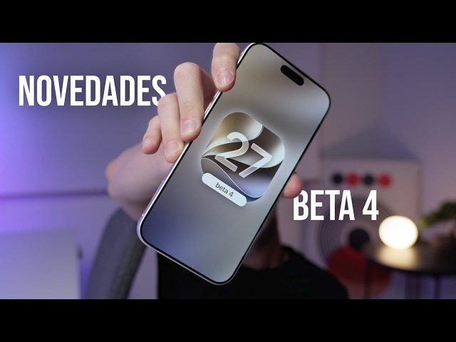 iOS 27 Beta 4: What's New and Reaching the Halfway Point of Development 🍏