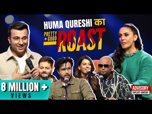 Pretty Good Roast Show S1. EP 3/7 |  Ft.  Huma Qureshi