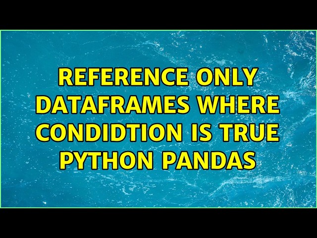 Reference only DataFrames where condidtion is True Python Pandas